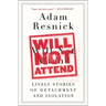 Will Not Attend: Lively Stories of Detachment and Isolation