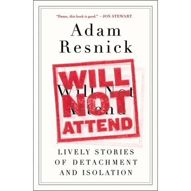 Will Not Attend: Lively Stories of Detachment and Isolation