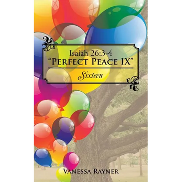 Isaiah 26: 3-4 "Perfect Peace IX" Sixteen