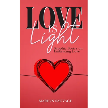 Love Is Light: Sapphic Poetry On Embracing Love