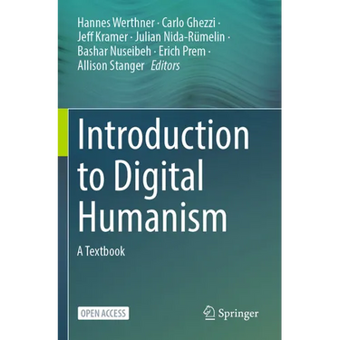 Introduction to Digital Humanism: A Textbook