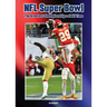 NFL Super Bowl: The Greatest Championships of All Time