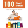 100 English - German Reading Book Beginner Level for Children: Practice Reading Skills for child toddlers preschool kindergarten and kids