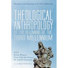 Theological Anthropology at the Beginning of the Third Millennium