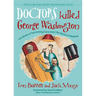 Doctors Killed George Washington