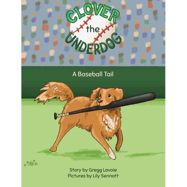 Clover the Underdog: A Baseball Tail