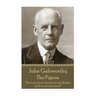 John Galsworthy - The Pigeon: "Don't you know that you're the despair of all social reformers?"