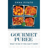 GOURMET PUREE - What to do if you can't chew!
