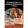 Economic Crisis and Corporate Restructuring in Korea: Reforming the Chaebol
