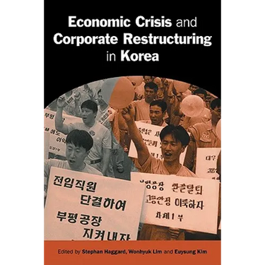 Economic Crisis and Corporate Restructuring in Korea: Reforming the Chaebol