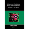 Influencing the Judicial Mind: Effective Written Advocacy in Practice