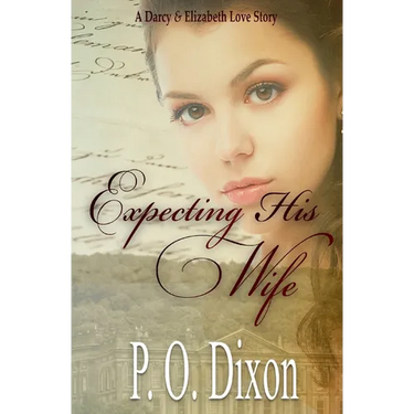 Expecting His Wife: A Darcy and Elizabeth Love Story