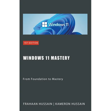 Windows 11 Mastery: From Foundation to Mastery