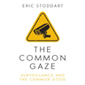 The Common Gaze: Surveillance and the Common Good