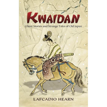 Kwaidan: Ghost Stories and Strange Tales of Old Japan
