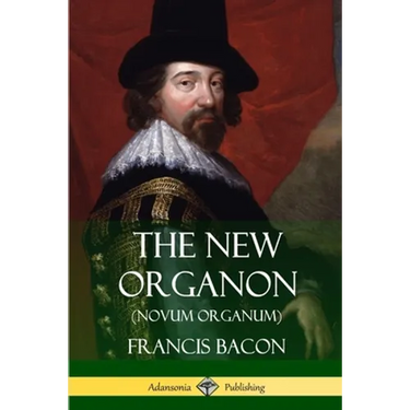 The New Organon (Novum Organum)