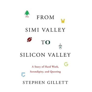 From Simi Valley to Silicon Valley: A Story of Hard Work, Serendipity, and Questing