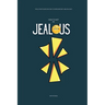 How to Not be Jealous: The Ultimate Guide on How to overcome Envy and Jealousy