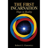 The First Incarnation: Hope in Reality