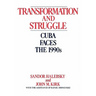 Transformation and Struggle: Cuba Faces the 1990s