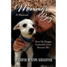 Mommy's Boy: How My Doggie Soulmate's Love Rescued Me
