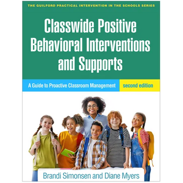 Classwide Positive Behavioral Interventions and Supports: A Guide to Proactive Classroom Management
