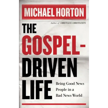 Gospel-Driven Life