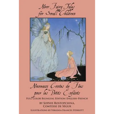 New Fairy Tales for Small Children: Full Color Bilingual Edition: English-French