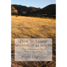 How To Learn Spanish in 32 hours: The easiest way to learn Spanish