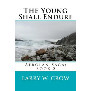 The Young Shall Endure: Aerolan Saga: Book 2