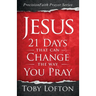 Jesus: 21 Days That Can Change the Way You Pray