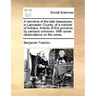 A Narrative of the Late Massacres, in Lancaster County, of a Number of Indians, Friends of This Province, by Persons Unknown. with Some Observations o