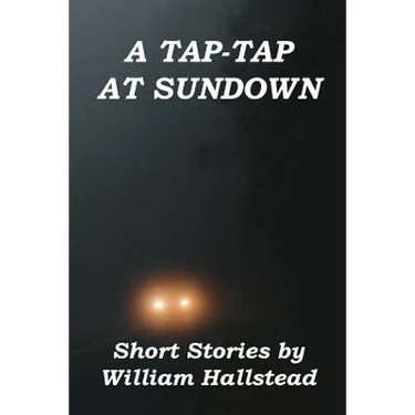 A Tap-Tap at Sundown: Short Stories by William Hallstead
