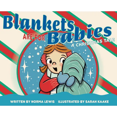 Blankets Are for Babies: A Christmas Tale