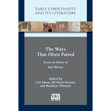 The Ways That Often Parted: Essays in Honor of Joel Marcus