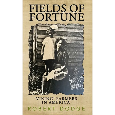 Fields Of Fortune: 'Viking' Farmers In America