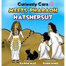 Curiously Cara Meets Pharaoh Hatshepsut