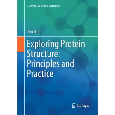 Exploring Protein Structure: Principles and Practice