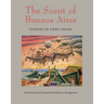 The Scent of Buenos Aires: Stories by Hebe Uhart