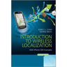 Introduction to Wireless Localization: With iPhone SDK Examples