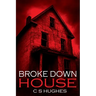Broke Down House