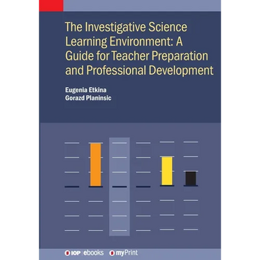 The Investigative Science Learning Environment: A Guide for Teacher Preparation and Professional Development: A guide for teacher preparation and prof