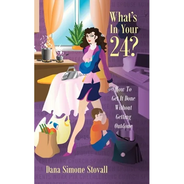 What's in Your 24? How to Get It Done Without Getting Outdone
