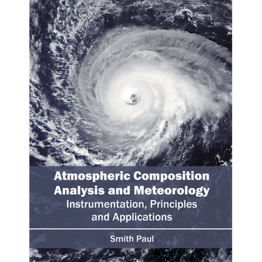 Atmospheric Composition Analysis and Meteorology: Instrumentation, Principles and Applications