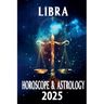 Libra Horoscope & Astrology 2025