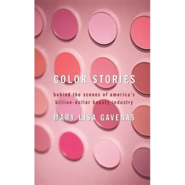 Color Stories: Behind the Scenes of America's Billion-Dollar Beauty Industry