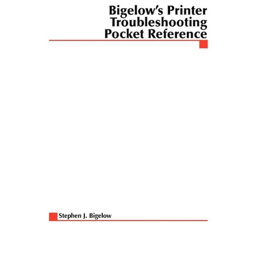 Bigelow's Printer Troubleshooting Pocket Reference