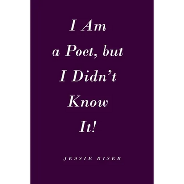 I Am a Poet, but I Didn't Know It!