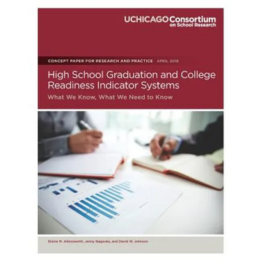 High School Graduation and College Readiness Indicator Systems: What We Know, What We Need to Know