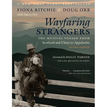 Wayfaring Strangers: The Musical Voyage from Scotland and Ulster to Appalachia
